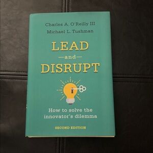 Lead and Disrupt - Charles A. O'Reilly III & Michael L. Tushman - Book